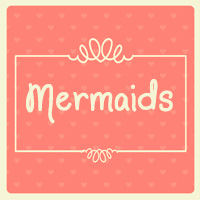 Mermaids